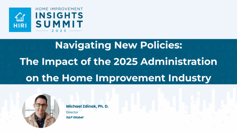 09. Navigating New Policies: The Impact of the 2025 Administration on the Home Improvement Industry